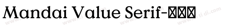 Mandai Value Serif字体转换 Mandai Value Serif字体转换